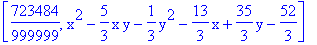 [723484/999999, x^2-5/3*x*y-1/3*y^2-13/3*x+35/3*y-52/3]